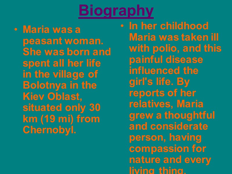 Biography Maria was a peasant woman. She was born and spent all her life